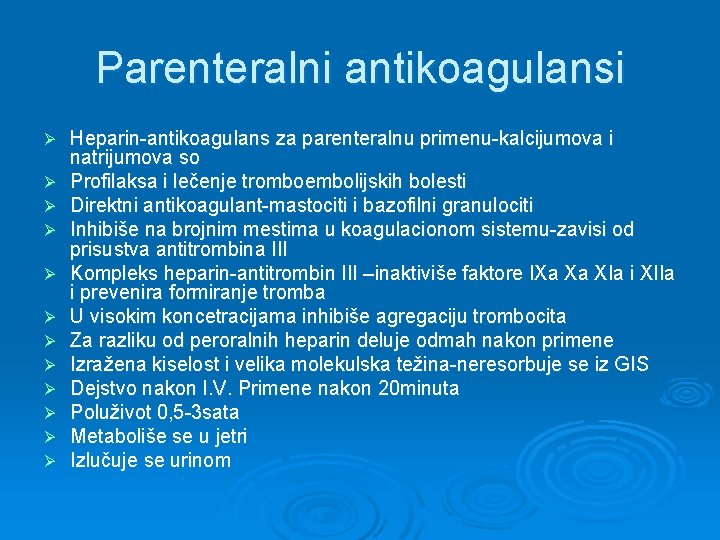 Parenteralni antikoagulansi Ø Ø Ø Heparin-antikoagulans za parenteralnu primenu-kalcijumova i natrijumova so Profilaksa i