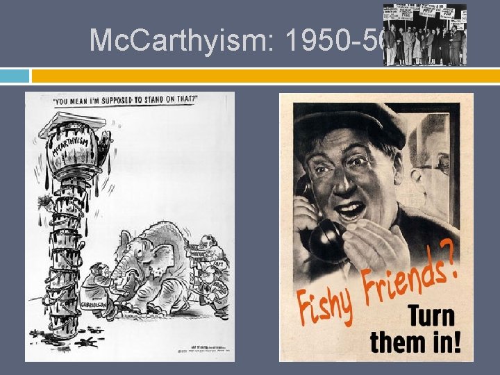 Mc. Carthyism: 1950 -56 