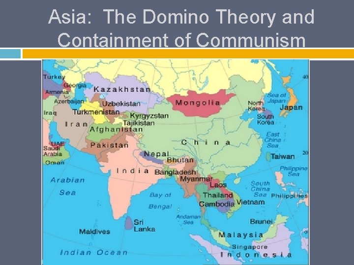 Asia: The Domino Theory and Containment of Communism 