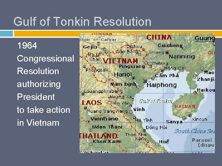 Gulf of Tonkin Resolution 1964 Congressional Resolution authorizing President to take action in Vietnam