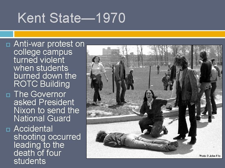 Kent State— 1970 Anti-war protest on college campus turned violent when students burned down