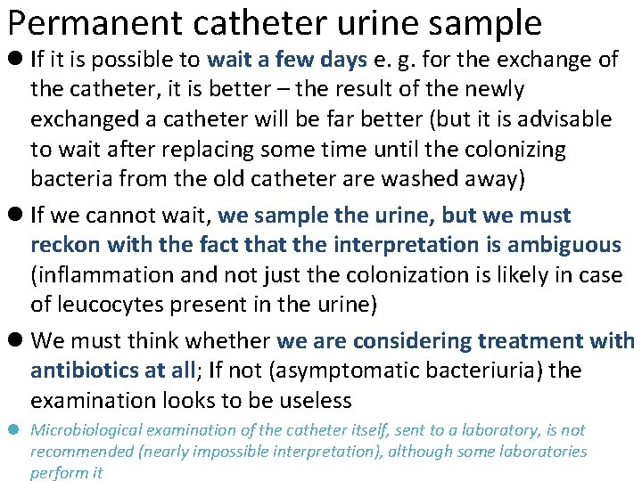 Permanent catheter urine sample l If it is possible to wait a few days