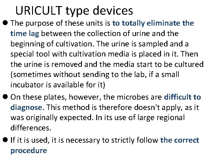 URICULT type devices l The purpose of these units is to totally eliminate the