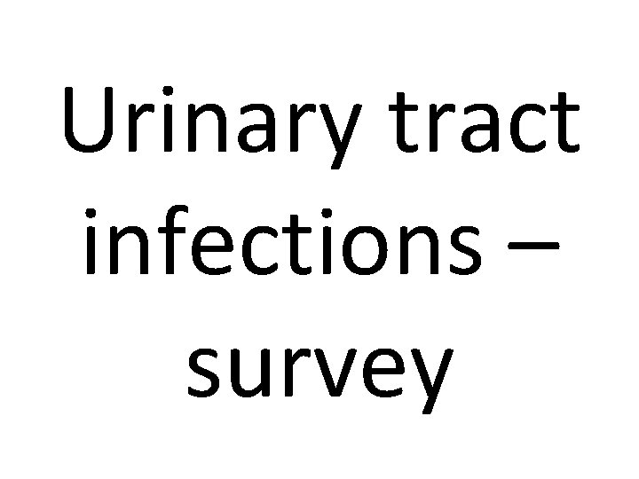 Urinary tract infections – survey 