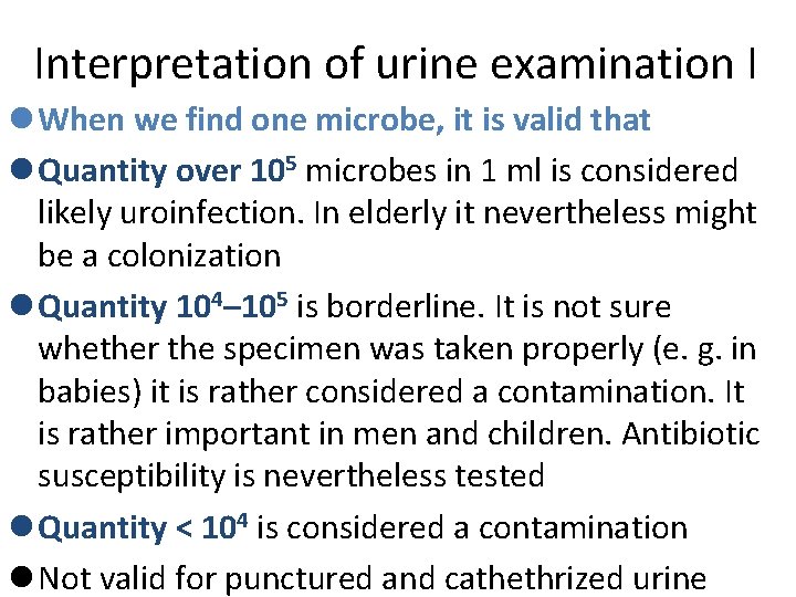 Interpretation of urine examination I l When we find one microbe, it is valid