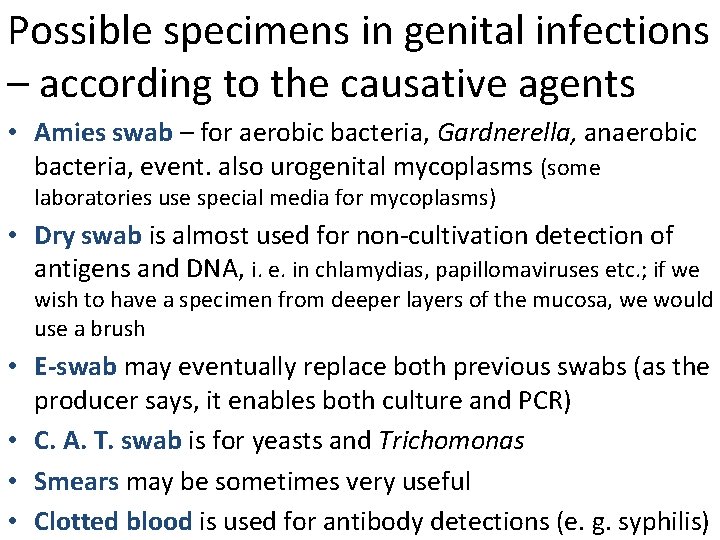 Possible specimens in genital infections – according to the causative agents • Amies swab