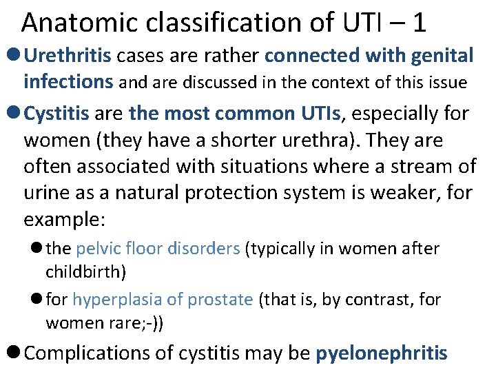 Anatomic classification of UTI – 1 l Urethritis cases are rather connected with genital