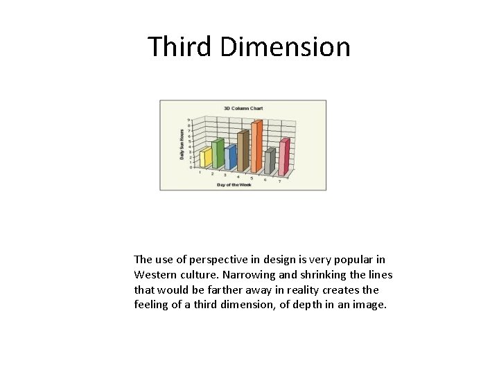 Third Dimension The use of perspective in design is very popular in Western culture.