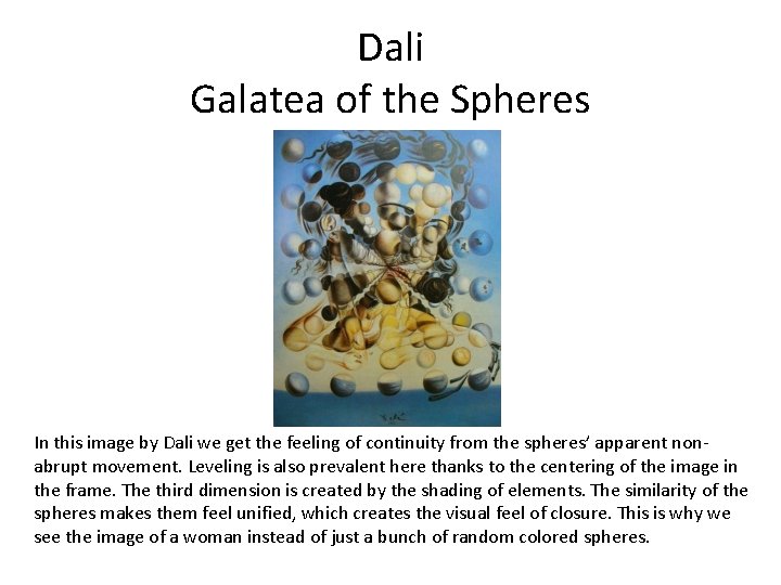 Dali Galatea of the Spheres In this image by Dali we get the feeling