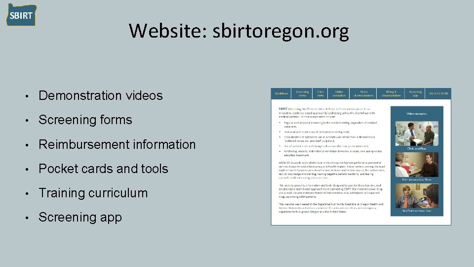 Website: sbirtoregon. org • Demonstration videos • Screening forms • Reimbursement information • Pocket