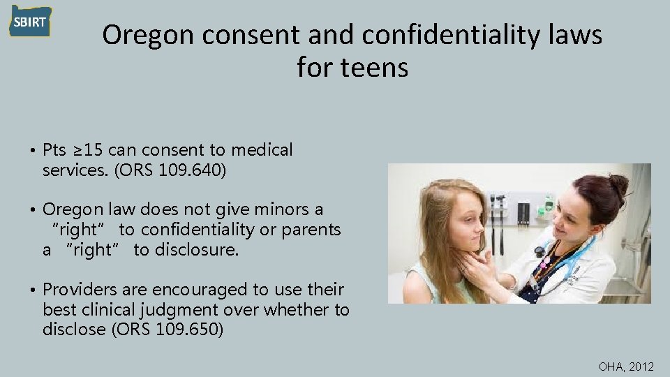 Oregon consent and confidentiality laws for teens • Pts ≥ 15 can consent to