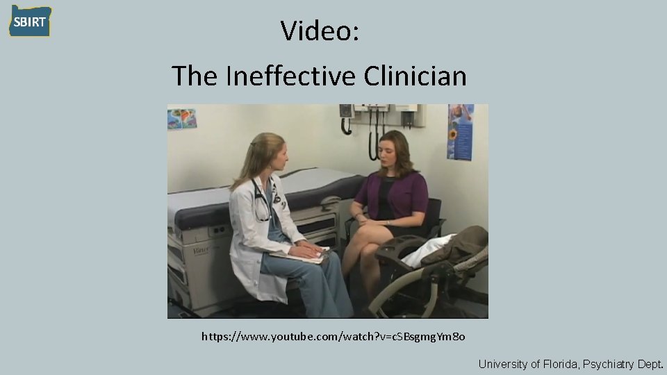 Video: The Ineffective Clinician https: //www. youtube. com/watch? v=c. SBsgmg. Ym 8 o University