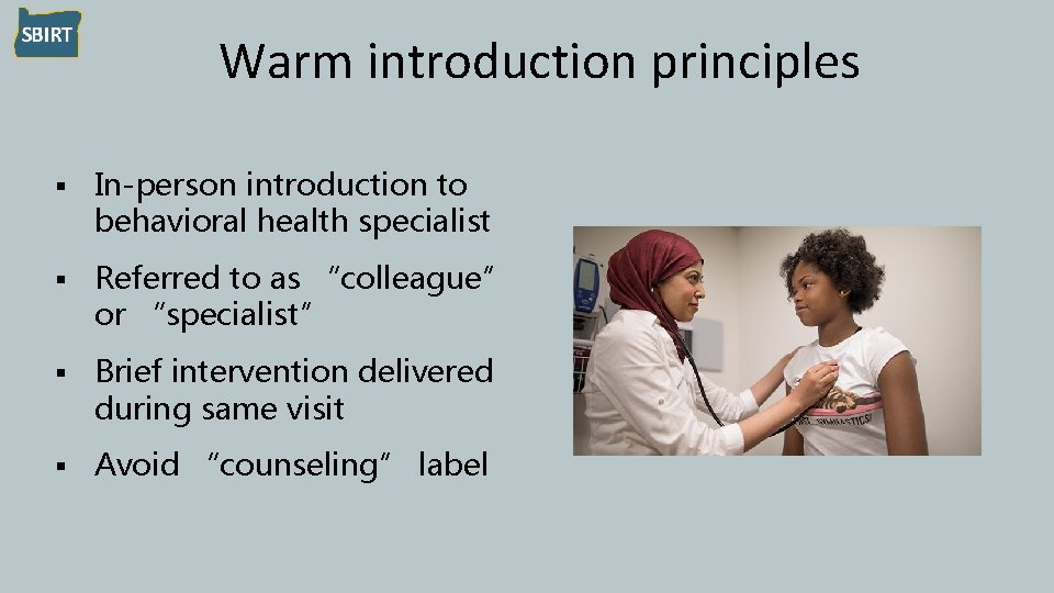 Warm introduction principles § In-person introduction to behavioral health specialist § Referred to as