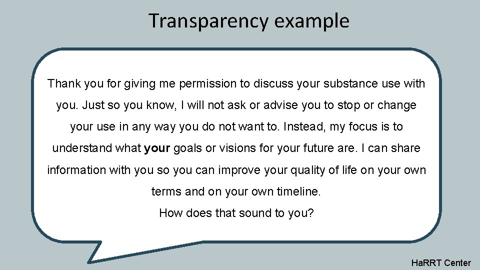 Transparency example Thank you for giving me permission to discuss your substance use with