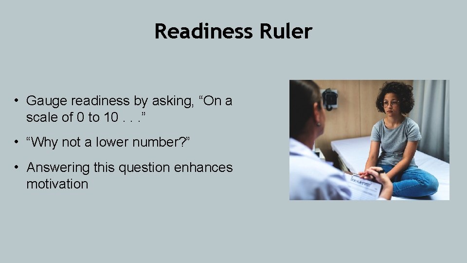Readiness Ruler • Gauge readiness by asking, “On a scale of 0 to 10.