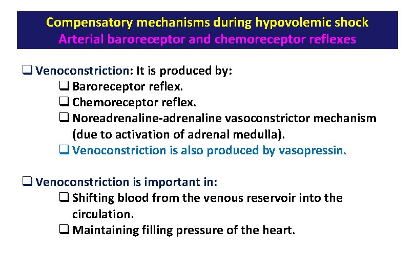 Compensatory mechanisms during hypovolemic shock Arterial baroreceptor and chemoreceptor reflexes q Venoconstriction: It is