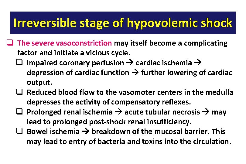 Irreversible stage of hypovolemic shock q The severe vasoconstriction may itself become a complicating