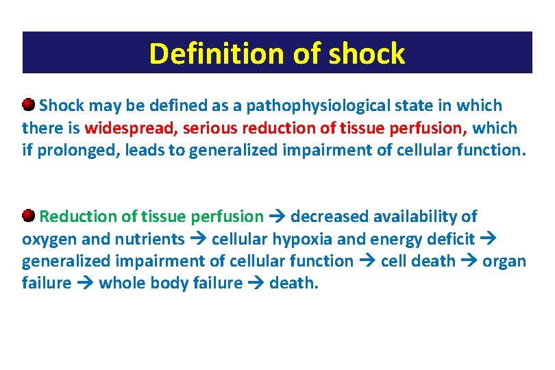 Definition of shock Shock may be defined as a pathophysiological state in which there