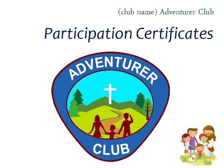 (club name) Adventurer Club Participation Certificates 