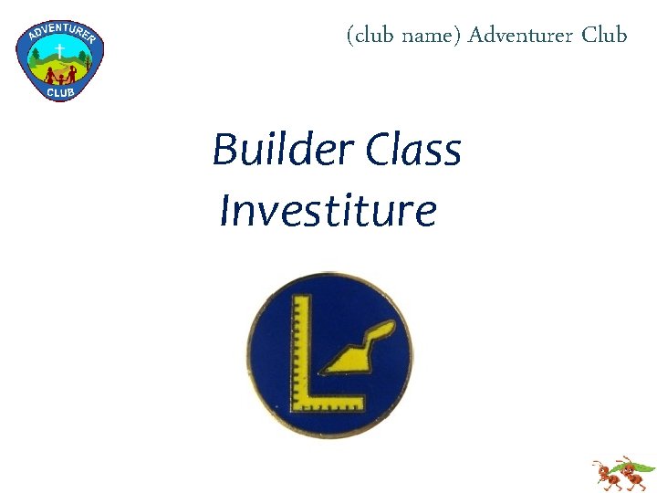 (club name) Adventurer Club Builder Class Investiture 
