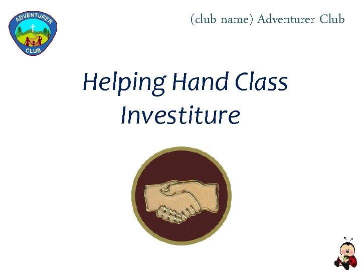 (club name) Adventurer Club Helping Hand Class Investiture 