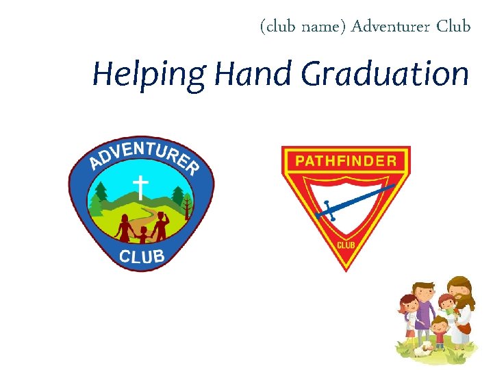 (club name) Adventurer Club Helping Hand Graduation 