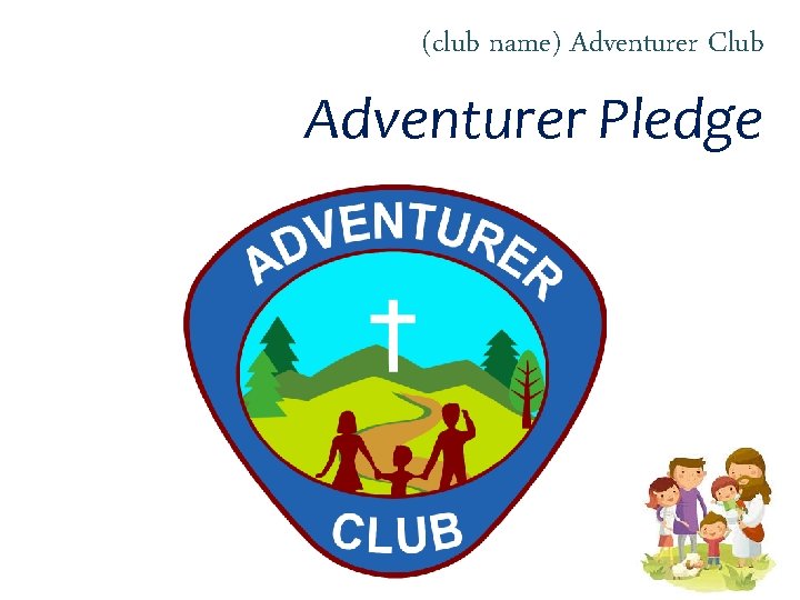 (club name) Adventurer Club Adventurer Pledge 