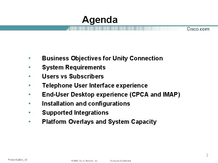 Agenda • • Business Objectives for Unity Connection System Requirements Users vs Subscribers Telephone