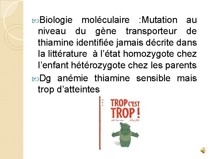  Biologie moléculaire : Mutation au niveau du gène transporteur de thiamine identifiée jamais