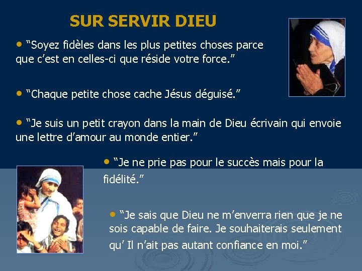 SUR SERVIR DIEU • “Soyez fidèles dans les plus petites choses parce que c’est