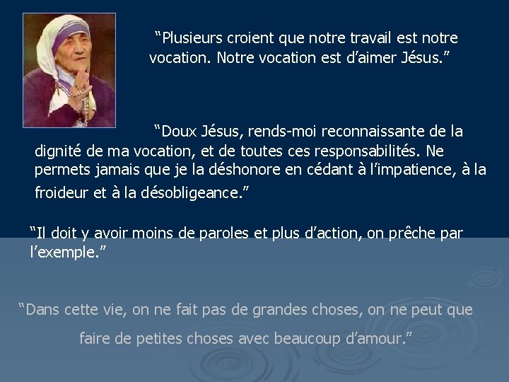 “Plusieurs croient que notre travail est notre vocation. Notre vocation est d’aimer Jésus. ”