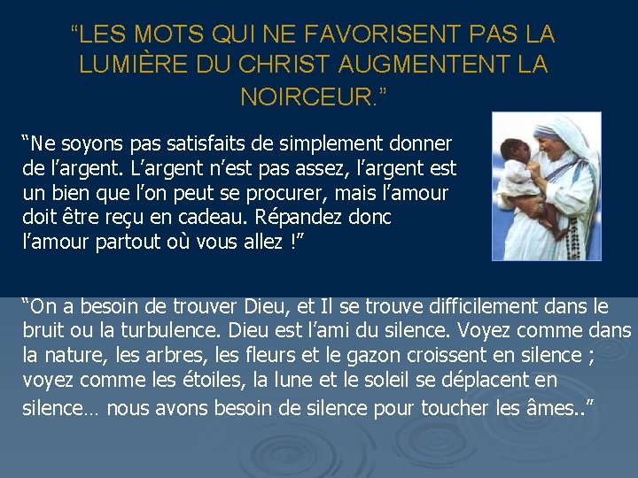 “LES MOTS QUI NE FAVORISENT PAS LA LUMIÈRE DU CHRIST AUGMENTENT LA NOIRCEUR. ”