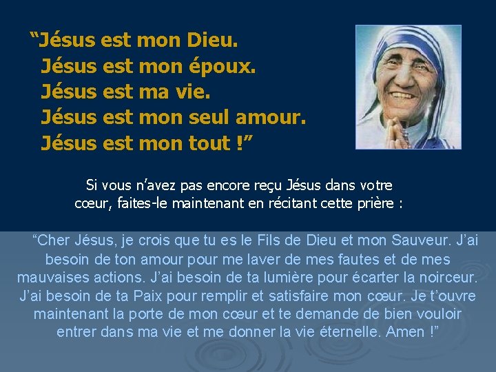 “Jésus est mon Dieu. Jésus est mon époux. Jésus est ma vie. Jésus est