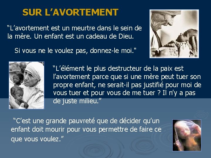 SUR L’AVORTEMENT “L’avortement est un meurtre dans le sein de la mère. Un enfant