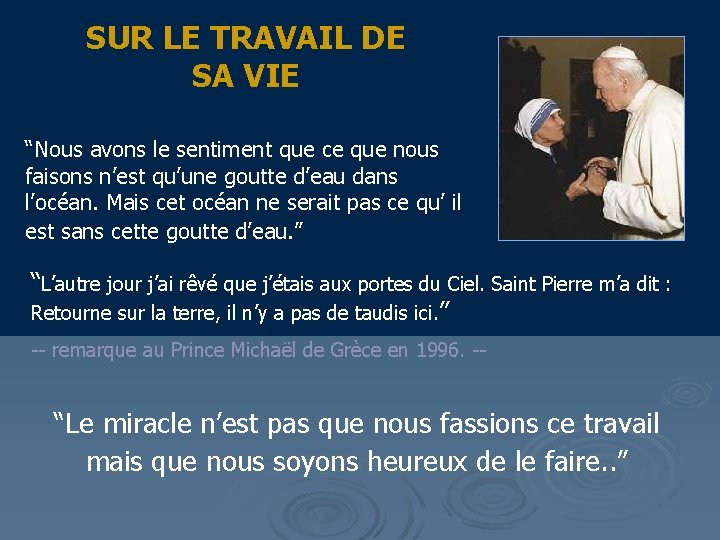 SUR LE TRAVAIL DE SA VIE “Nous avons le sentiment que ce que nous