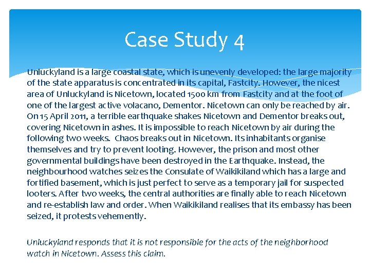 Case Study 4 Unluckyland is a large coastal state, which is unevenly developed: the