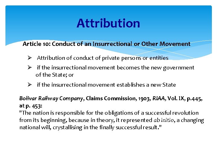 Attribution Article 10: Conduct of an Insurrectional or Other Movement Ø Attribution of conduct