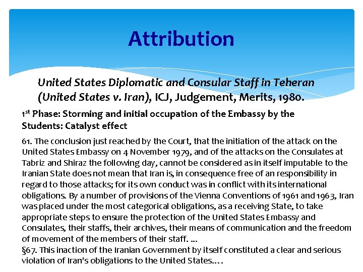 Attribution United States Diplomatic and Consular Staff in Teheran (United States v. Iran), ICJ,