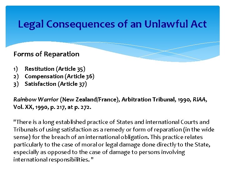 Legal Consequences of an Unlawful Act Forms of Reparation 1) Restitution (Article 35) 2)