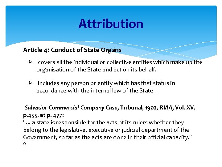 Attribution Article 4: Conduct of State Organs Ø covers all the individual or collective