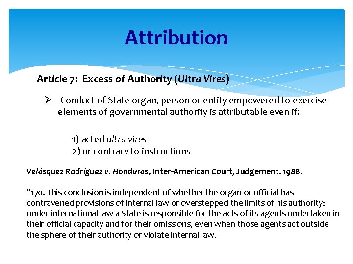 Attribution Article 7: Excess of Authority (Ultra Vires) Ø Conduct of State organ, person