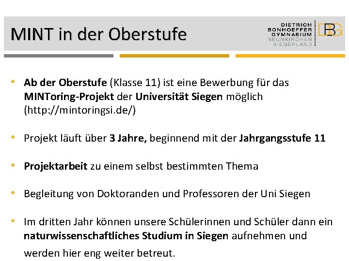 MINT in der Oberstufe • Ab der Oberstufe (Klasse 11) ist eine Bewerbung für