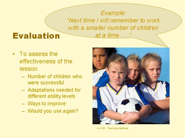 Evaluation Example: “Next time I will remember to work with a smaller number of