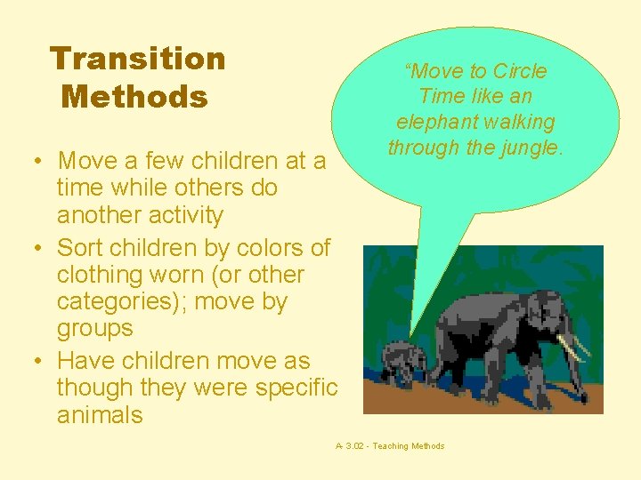 Transition Methods • Move a few children at a time while others do another