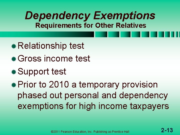 Dependency Exemptions Requirements for Other Relatives ® Relationship test ® Gross income test ®