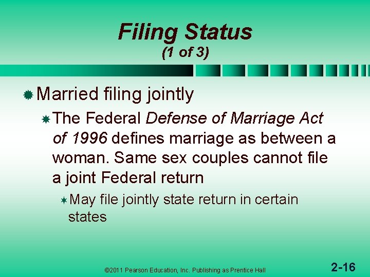 Filing Status (1 of 3) ® Married filing jointly The Federal Defense of Marriage