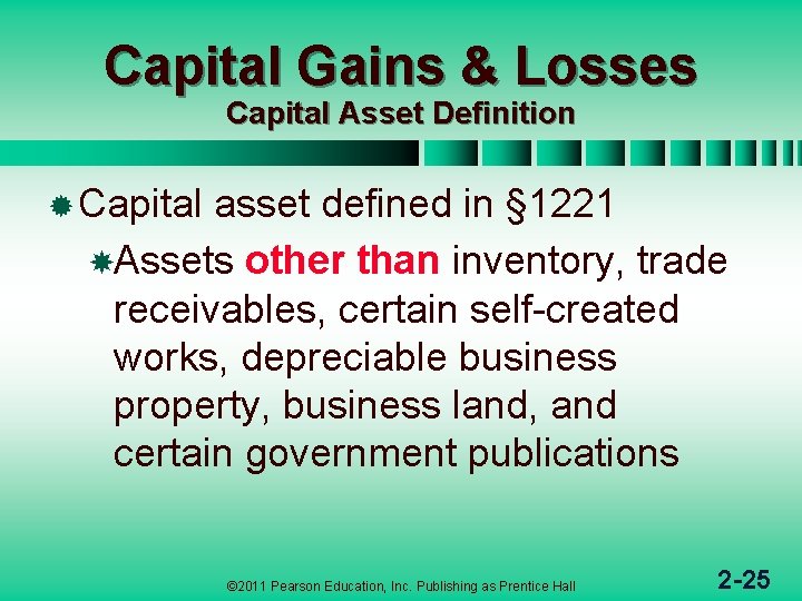 Capital Gains & Losses Capital Asset Definition ® Capital asset defined in § 1221