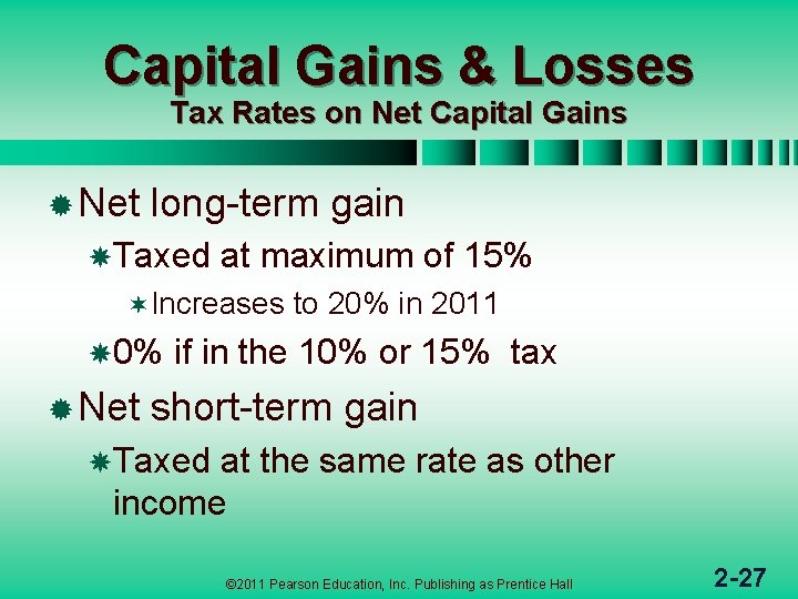 Capital Gains & Losses Tax Rates on Net Capital Gains ® Net long-term gain