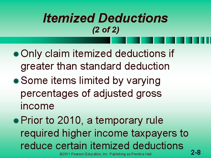 Itemized Deductions (2 of 2) ® Only claim itemized deductions if greater than standard