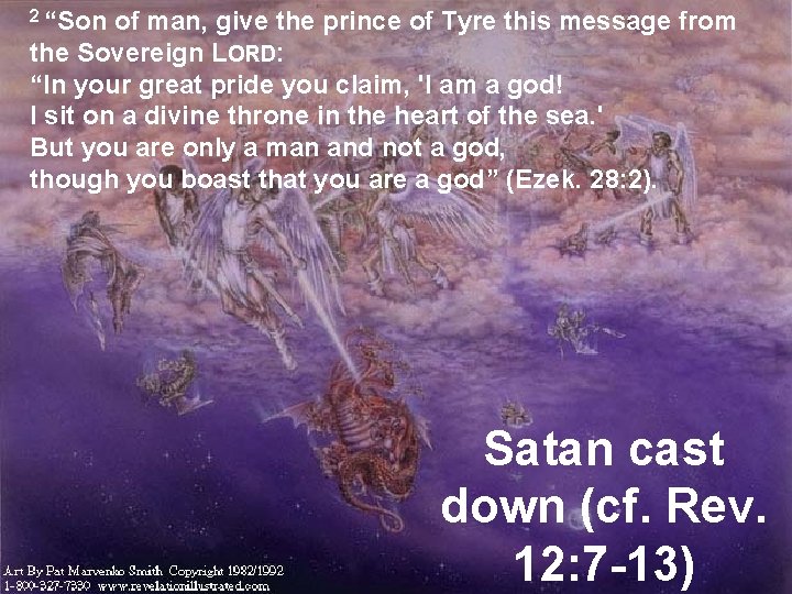 2 “Son of man, give the prince of Tyre this message from the Sovereign